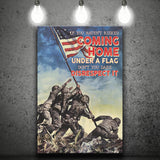 Veteran Canvas If You Havent Risked Coming Home Under A Flag Dont You Dare Disrespect It Canvas Prints Wall Art - Painting Canvas, Wall Decor