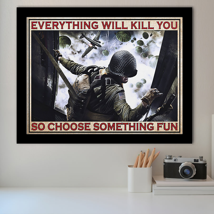 Veteran Everything Will Kill You So Choose Something Fun Floating Framed Art Prints Wall Decor - Framed Painting, Veteran Gift