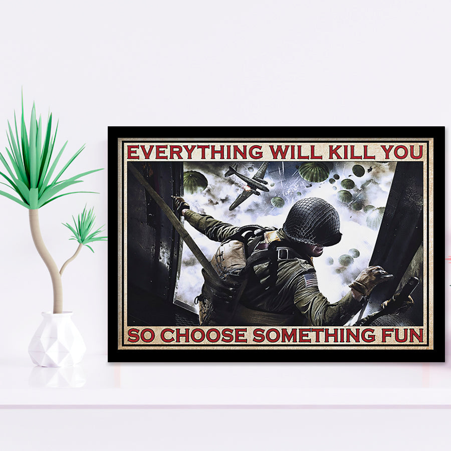 Veteran Everything Will Kill You So Choose Something Fun Floating Framed Art Prints Wall Decor - Framed Painting, Veteran Gift