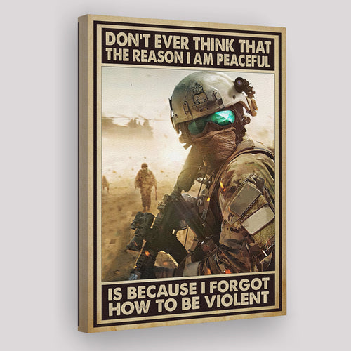 Veteran Gift Dont Ever Think That The Reason Canvas Prints Wall Art - Painting Canvas, Wall Decor, For Sale, Home Decor