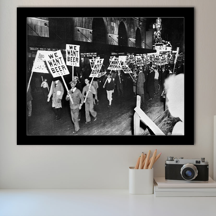 We Want Beer Black And White Print, Prohibition Protest Framed Art Prints, Wall Art,Home Decor,Framed Picture