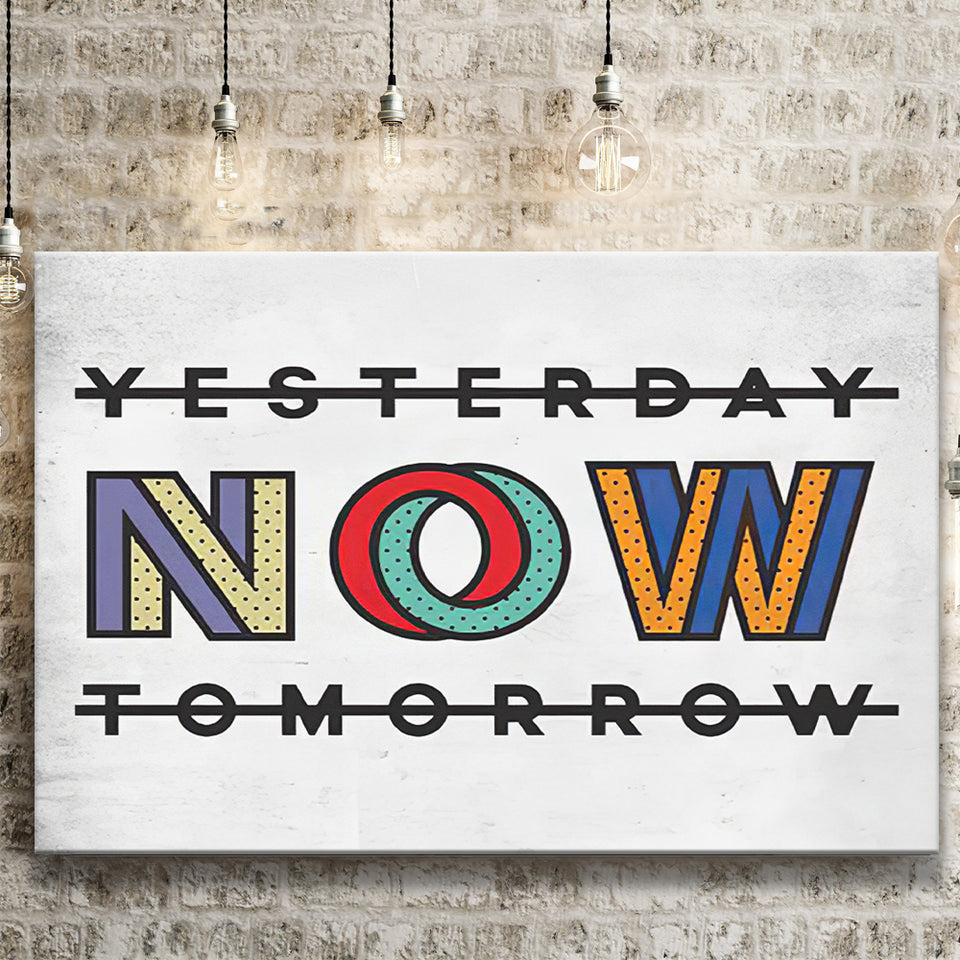 Yesterday Now Tomorrow Canvas Prints Wall Art - Painting Canvas,Office Business Motivation Art, Wall Decor