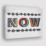 Yesterday Now Tomorrow Canvas Prints Wall Art - Painting Canvas,Office Business Motivation Art, Wall Decor