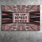 You Cant Deposit Excuses Canvas Prints Wall Art - Painting Canvas,Office Business Motivation Art, Wall Decor