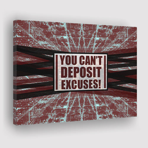 You Cant Deposit Excuses Canvas Prints Wall Art - Painting Canvas,Office Business Motivation Art, Wall Decor