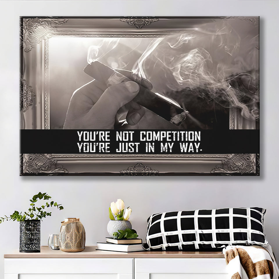 Youre Not Competition Canvas Prints Wall Art - Painting Canvas,Office Business Motivation Art, Wall Decor