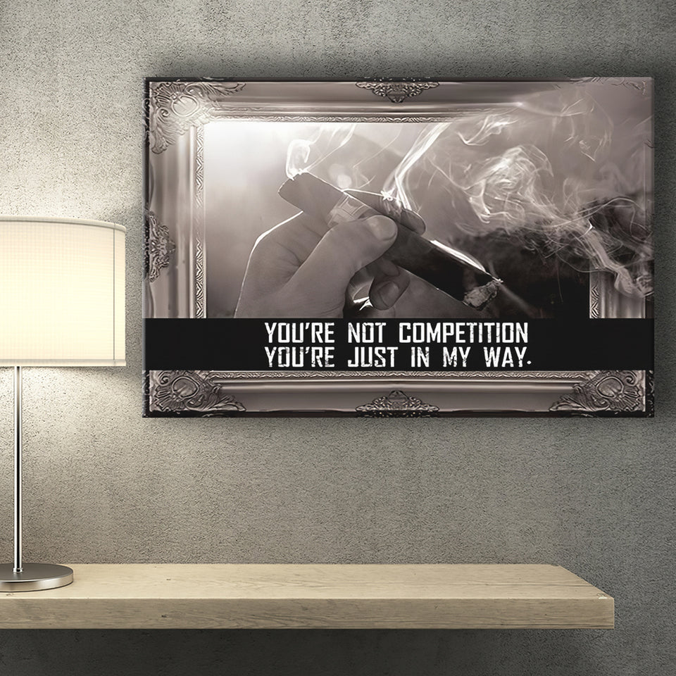 Youre Not Competition Canvas Prints Wall Art - Painting Canvas,Office Business Motivation Art, Wall Decor