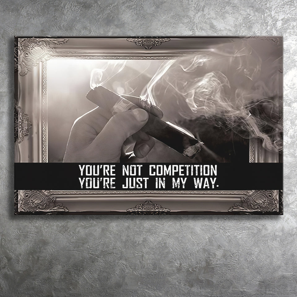 Youre Not Competition Canvas Prints Wall Art - Painting Canvas,Office Business Motivation Art, Wall Decor
